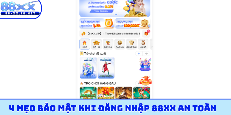 4 mẹo bảo mật khi đăng nhập 88XX an toàn