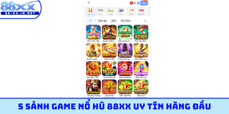 5 sảnh game nổ hũ 88XX uy tín hàng đầu