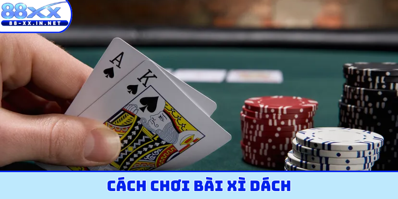 cách chơi bài xì dách