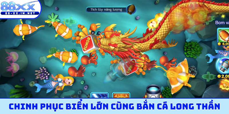 Chinh phục biển lớn cùng bắn cá Long Thần