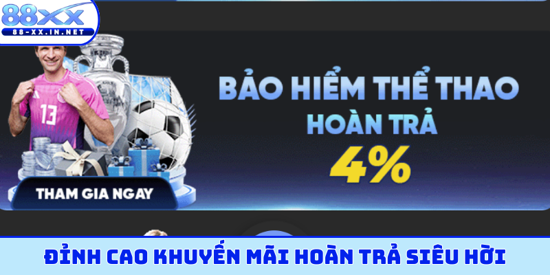 Đỉnh cao khuyến mãi hoàn trả siêu hời