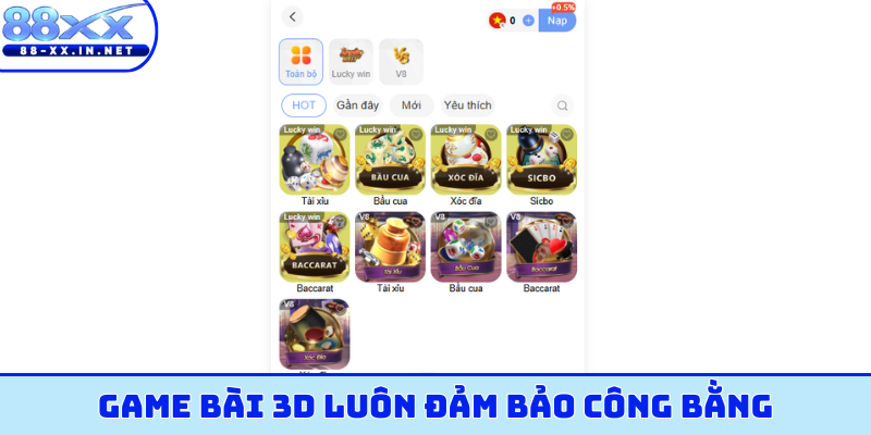 Game bài 3D luôn đảm bảo công bằng