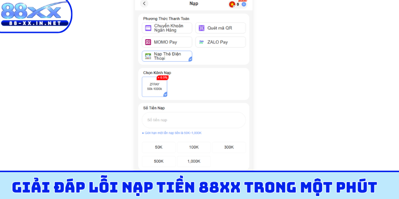 Giải đáp lỗi nạp tiền 88XX trong một phút