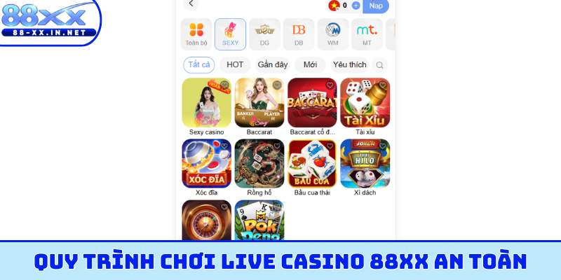 Quy trình chơi live casino 88XX an toàn