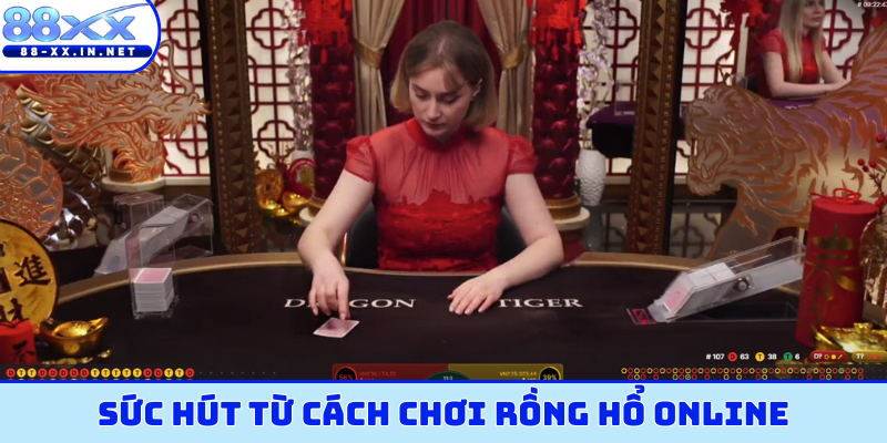 Sức hút từ cách chơi rồng hổ online chuẩn chỉnh