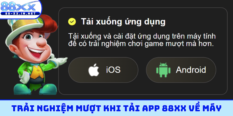 Trải nghiệm mượt khi tải app 88XX về máy